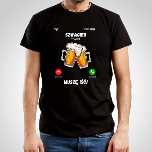 Szwagier dzwoni, musze iść! - Męska Koszulka z Nadrukiem!